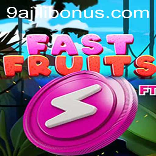 Exploring FastFruits: The Thrilling World of 9ajili